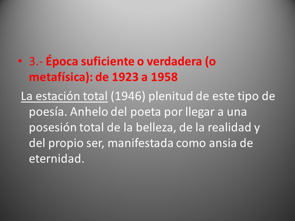 3.- Época suficiente o verdadera (o metafísica): de 1923 a 1958