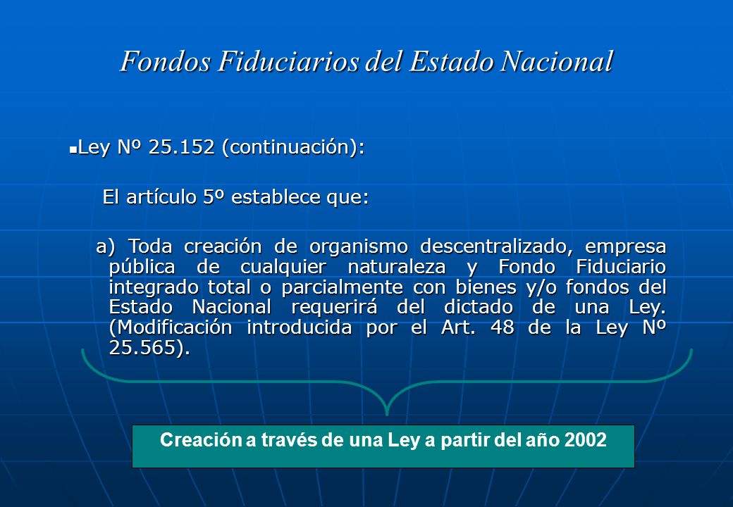Creación a través de una Ley a partir del año 2002