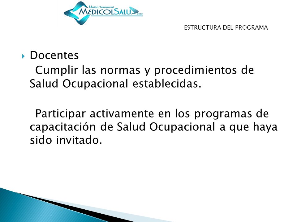 Cumplir las normas y procedimientos de Salud Ocupacional establecidas.