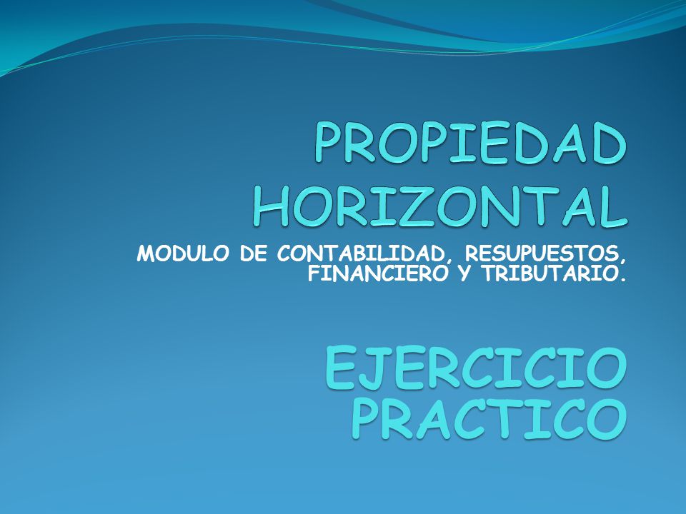 PROPIEDAD HORIZONTAL EJERCICIO PRACTICO
