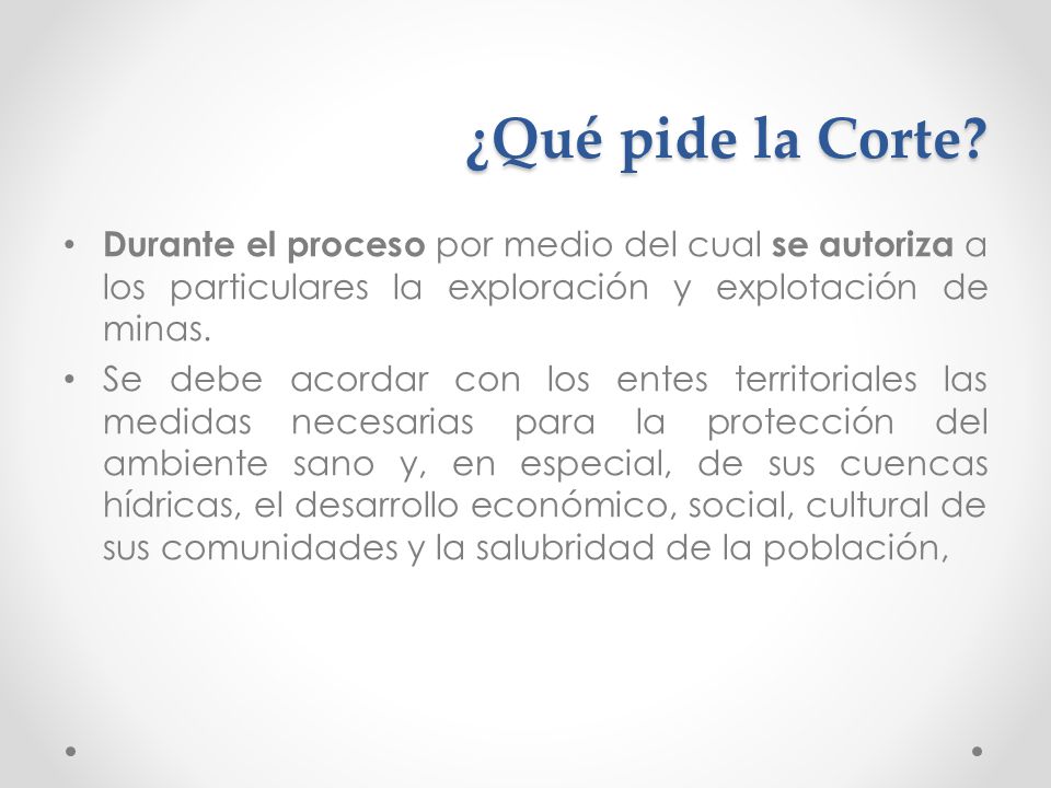 ¿Qué pide la Corte Durante el proceso por medio del cual se autoriza a los particulares la exploración y explotación de minas.