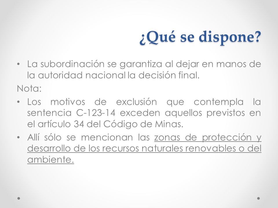 ¿Qué se dispone La subordinación se garantiza al dejar en manos de la autoridad nacional la decisión final.