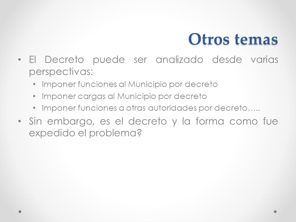 Otros temas El Decreto puede ser analizado desde varias perspectivas: