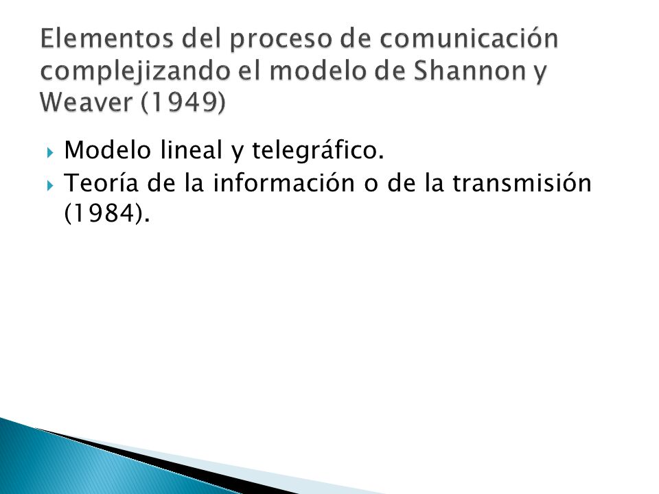 Elementos del proceso de comunicación complejizando el modelo de Shannon y Weaver (1949)