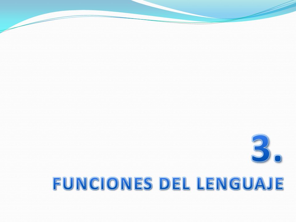 3. FUNCIONES DEL LENGUAJE