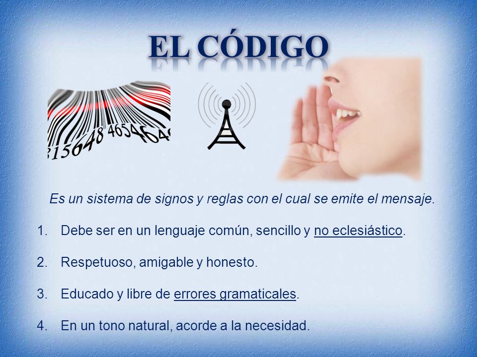 Es un sistema de signos y reglas con el cual se emite el mensaje.
