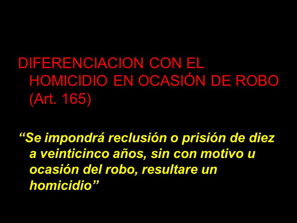 DIFERENCIACION CON EL HOMICIDIO EN OCASIÓN DE ROBO (Art. 165)