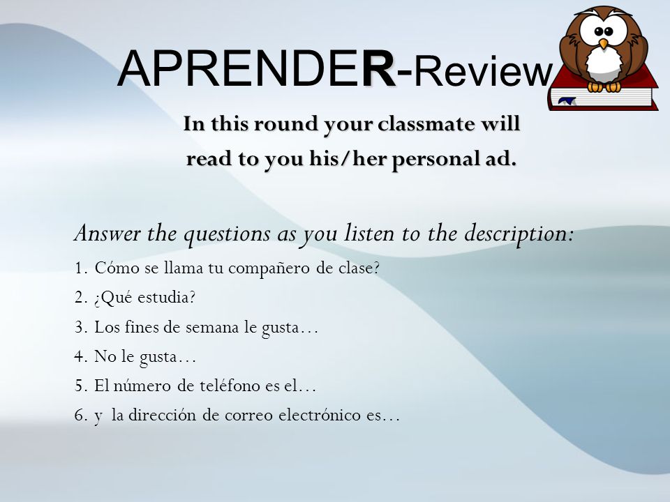 In this round your classmate will read to you his/her personal ad.