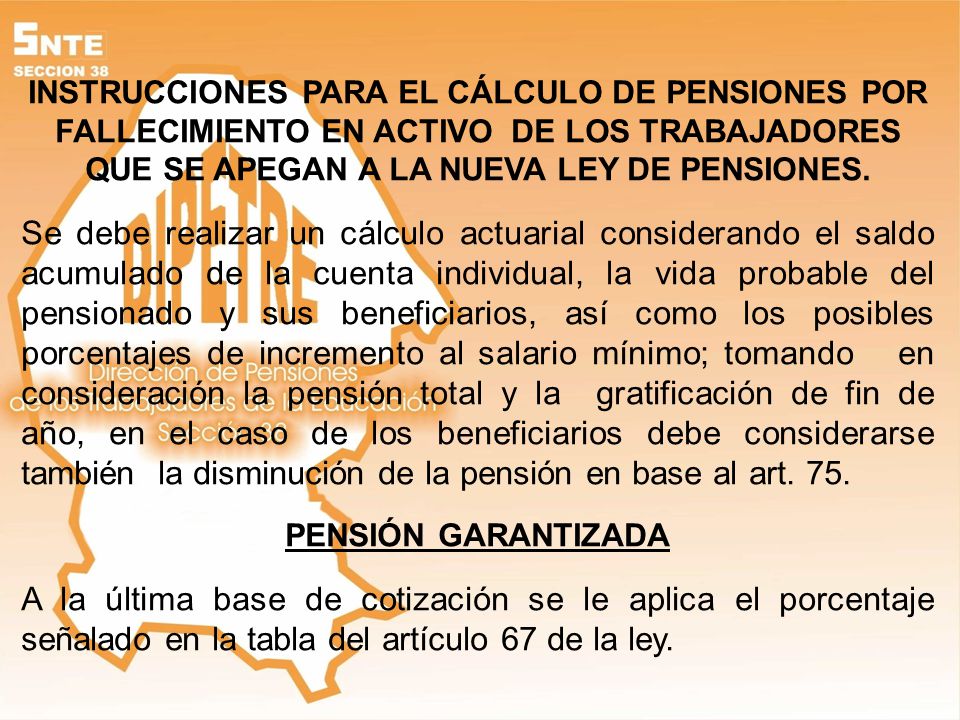 INSTRUCCIONES PARA EL CÁLCULO DE PENSIONES POR FALLECIMIENTO EN ACTIVO DE LOS TRABAJADORES QUE SE APEGAN A LA NUEVA LEY DE PENSIONES.