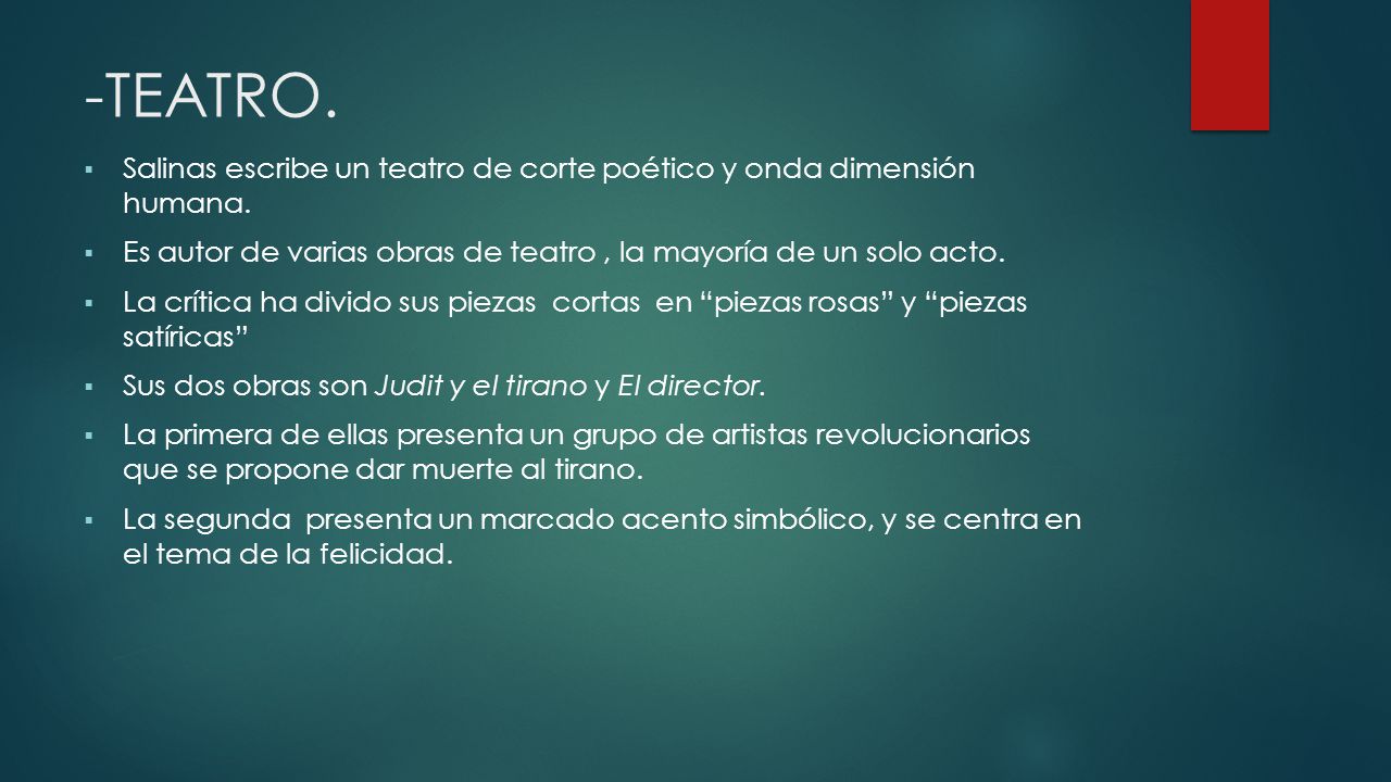 -TEATRO. Salinas escribe un teatro de corte poético y onda dimensión humana. Es autor de varias obras de teatro , la mayoría de un solo acto.