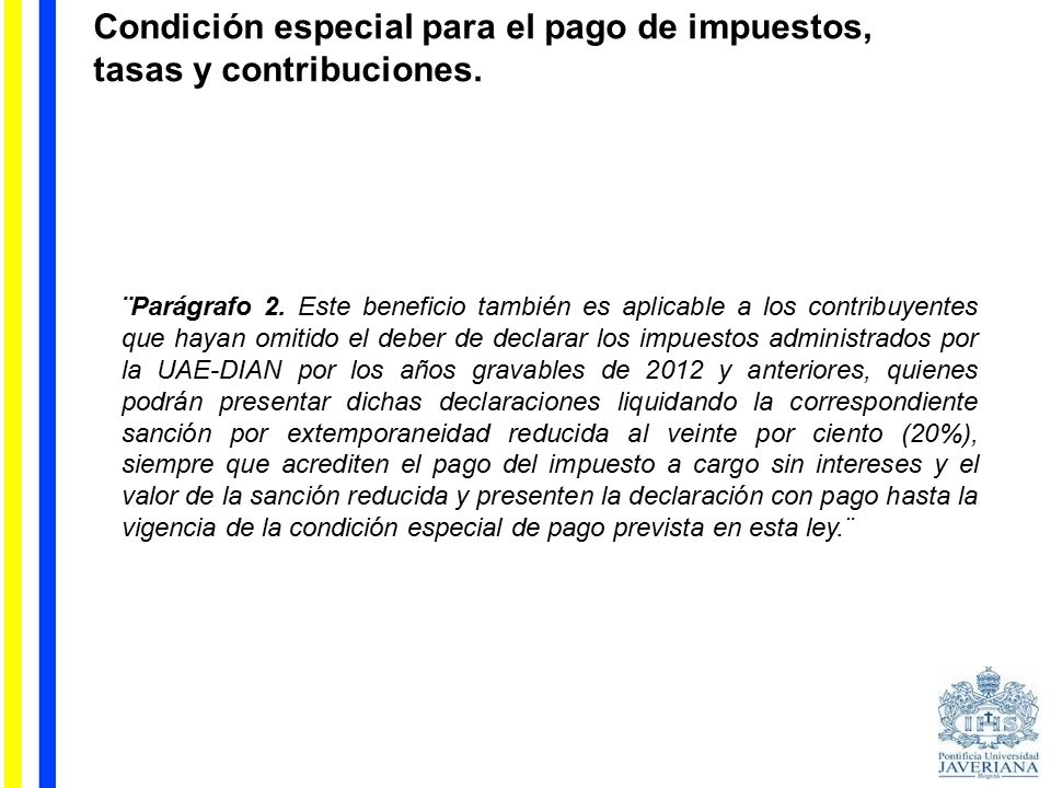 Condición especial para el pago de impuestos, tasas y contribuciones.
