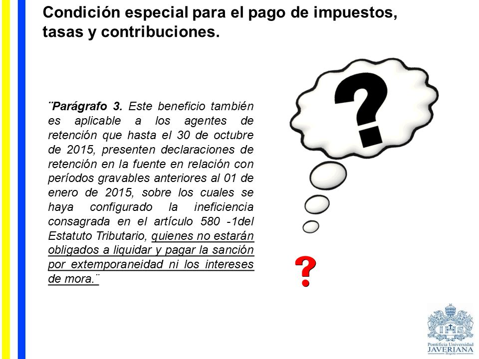 Condición especial para el pago de impuestos, tasas y contribuciones.