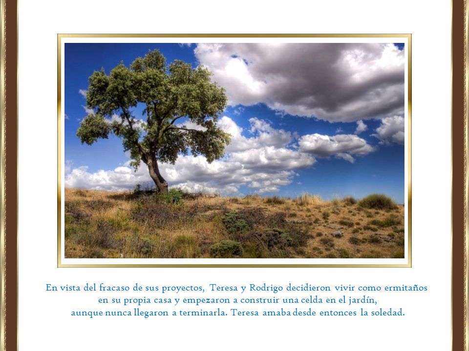 en su propia casa y empezaron a construir una celda en el jardín,