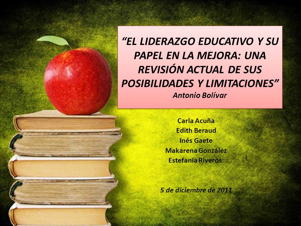EL LIDERAZGO EDUCATIVO Y SU PAPEL EN LA MEJORA: UNA REVISIÓN ACTUAL DE SUS POSIBILIDADES Y LIMITACIONES