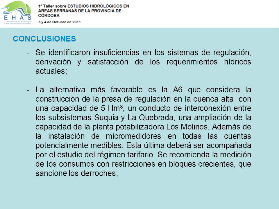 Se identificaron insuficiencias en los sistemas de regulación, derivación y satisfacción de los requerimientos hídricos actuales;