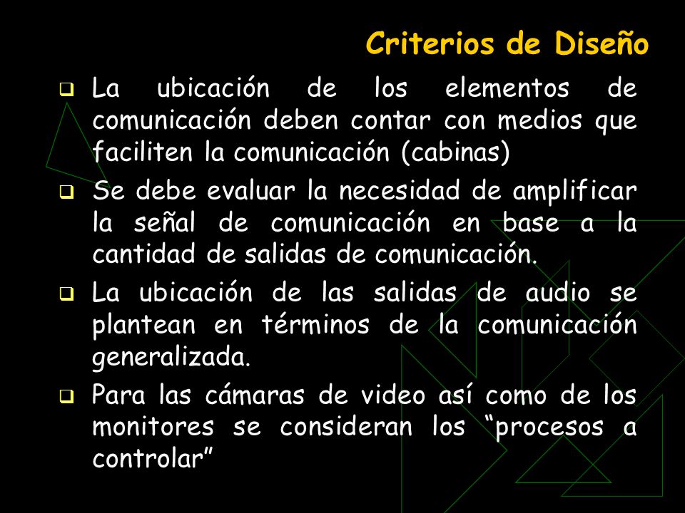 Criterios de Diseño La ubicación de los elementos de comunicación deben contar con medios que faciliten la comunicación (cabinas)