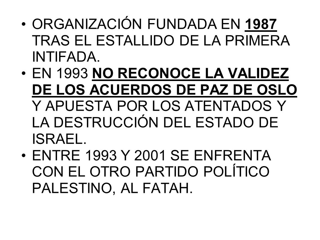 ORGANIZACIÓN FUNDADA EN 1987 TRAS EL ESTALLIDO DE LA PRIMERA INTIFADA.