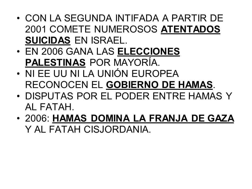 CON LA SEGUNDA INTIFADA A PARTIR DE 2001 COMETE NUMEROSOS ATENTADOS SUICIDAS EN ISRAEL.