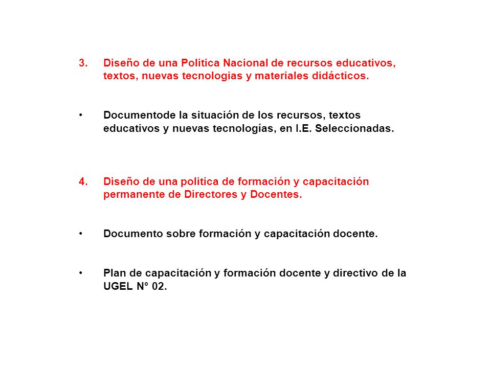 Diseño de una Politica Nacional de recursos educativos, textos, nuevas tecnologias y materiales didácticos.