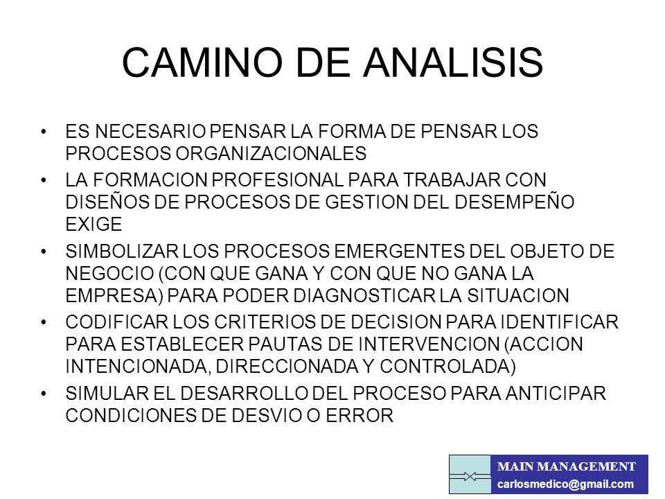 CAMINO DE ANALISIS ES NECESARIO PENSAR LA FORMA DE PENSAR LOS PROCESOS ORGANIZACIONALES.