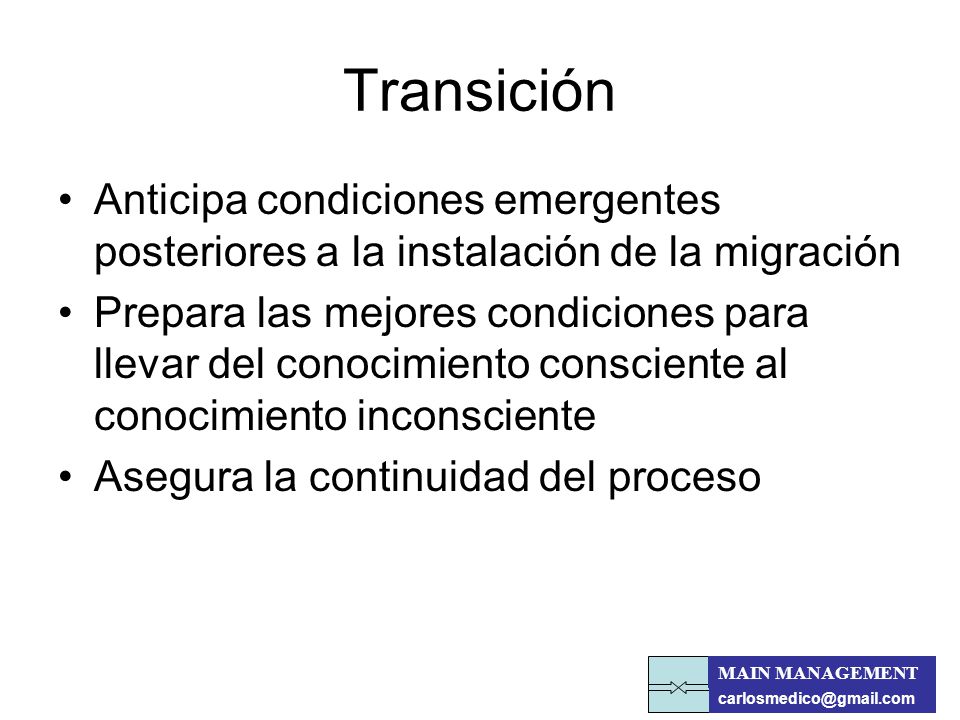 Transición Anticipa condiciones emergentes posteriores a la instalación de la migración.