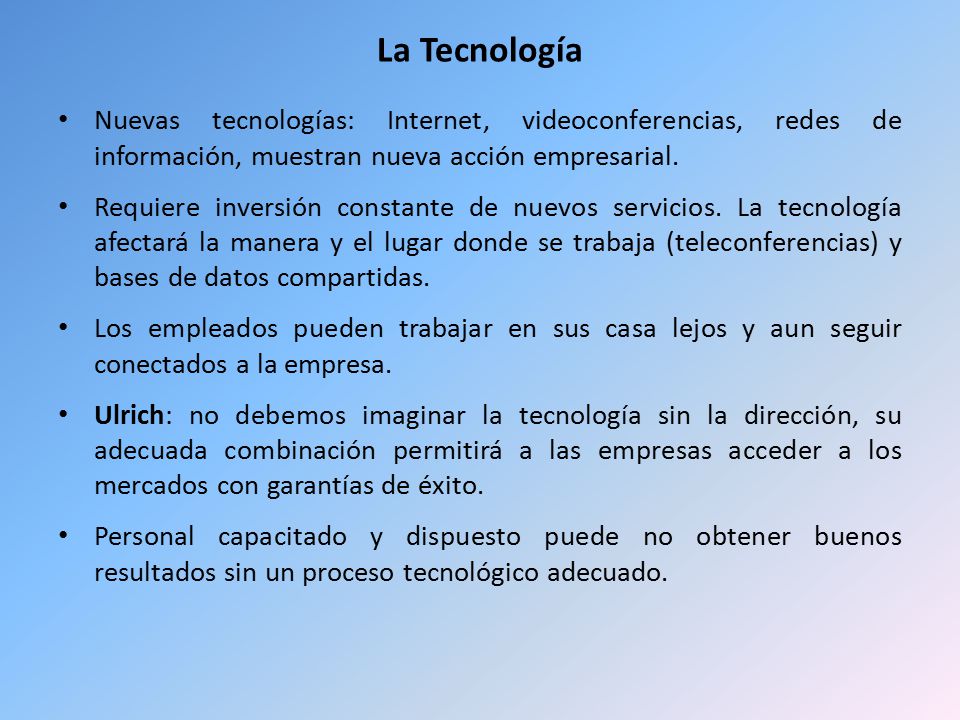La Tecnología Nuevas tecnologías: Internet, videoconferencias, redes de información, muestran nueva acción empresarial.