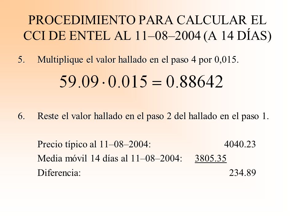 PROCEDIMIENTO PARA CALCULAR EL CCI DE ENTEL AL 11–08–2004 (A 14 DÍAS)