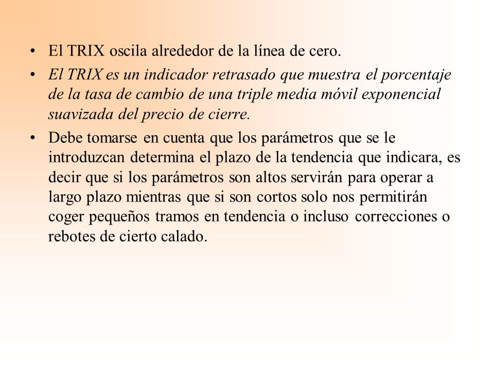 El TRIX oscila alrededor de la línea de cero.