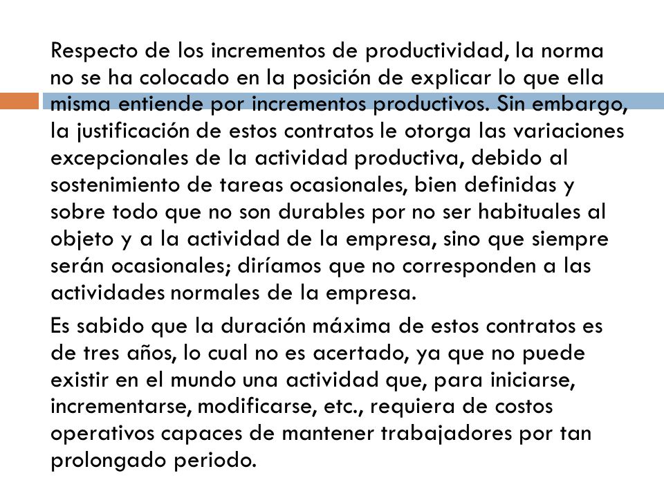 Respecto de los incrementos de productividad, la norma no se ha colocado en la posición de explicar lo que ella misma entiende por incrementos productivos.