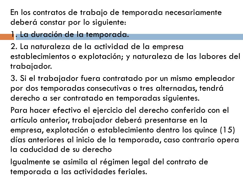 En los contratos de trabajo de temporada necesariamente deberá constar por lo siguiente: 1.