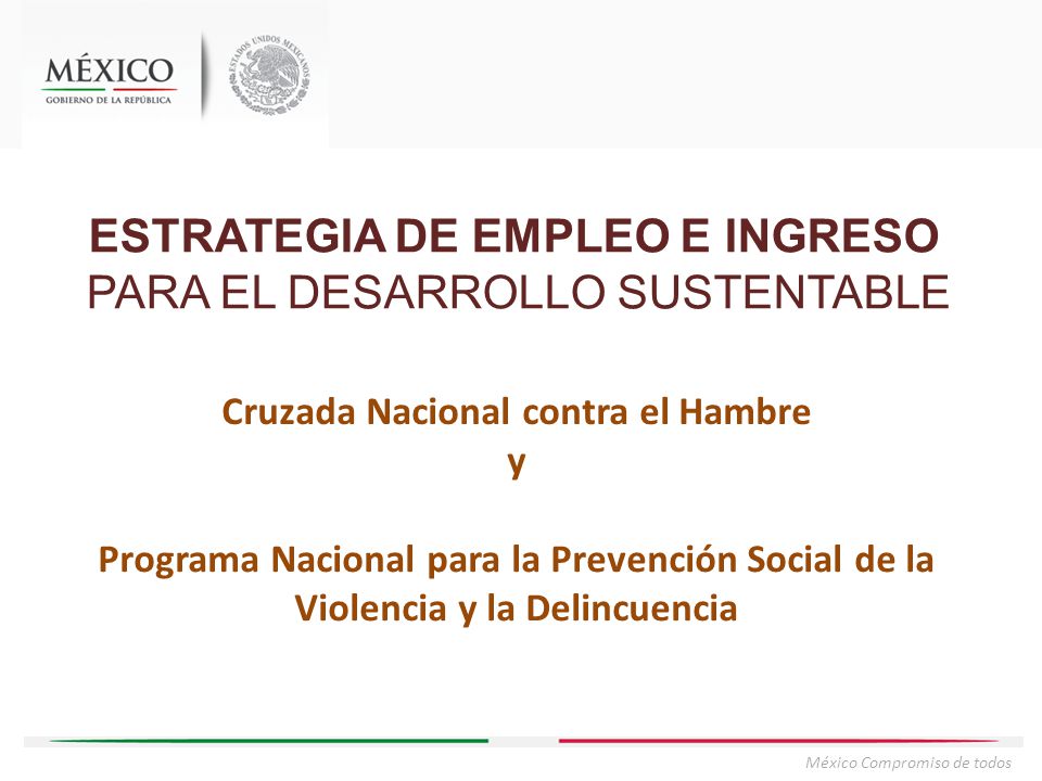 ESTRATEGIA DE EMPLEO E INGRESO Cruzada Nacional contra el Hambre