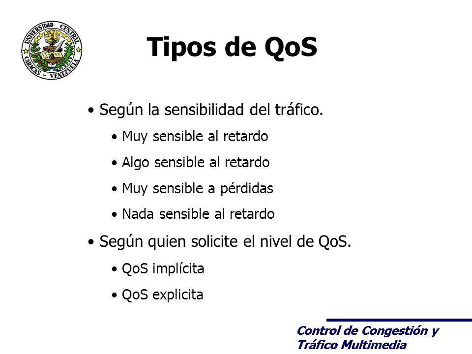 Tipos de QoS Según la sensibilidad del tráfico.