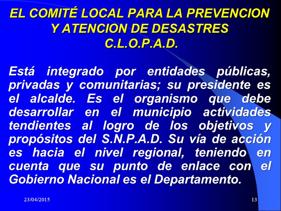 EL COMITÉ LOCAL PARA LA PREVENCION Y ATENCION DE DESASTRES C. L. O. P