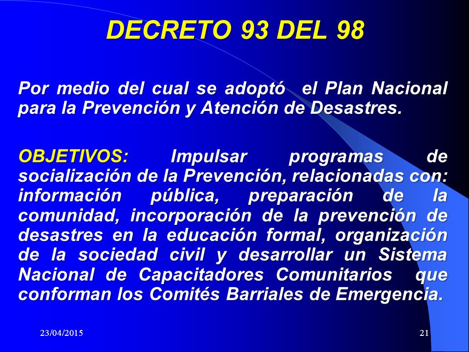 DECRETO 93 DEL 98 Por medio del cual se adoptó el Plan Nacional para la Prevención y Atención de Desastres.