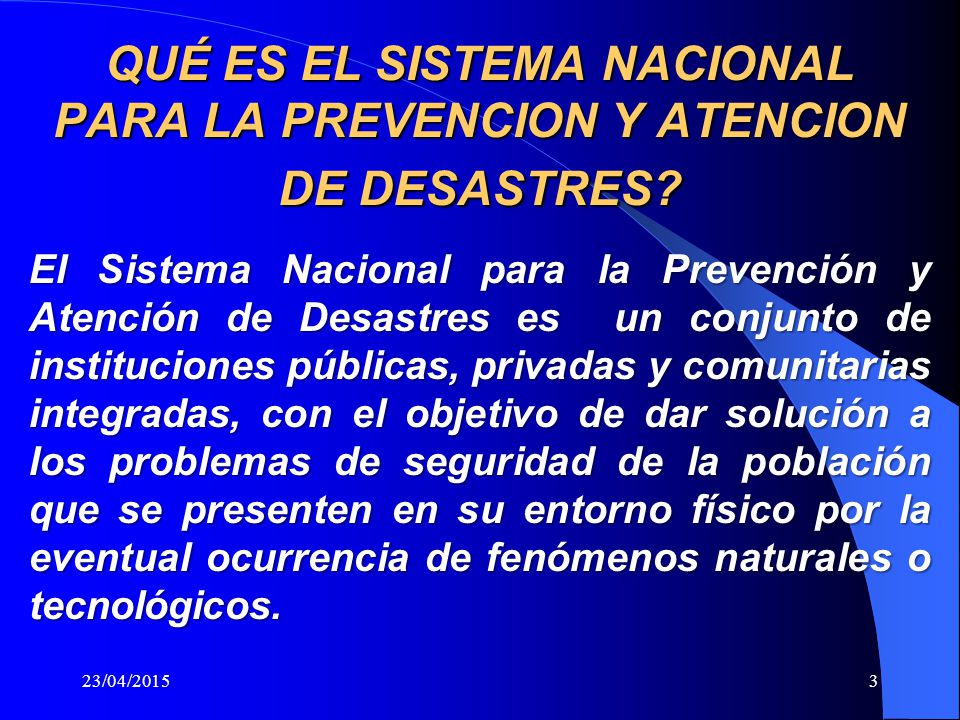 QUÉ ES EL SISTEMA NACIONAL PARA LA PREVENCION Y ATENCION DE DESASTRES