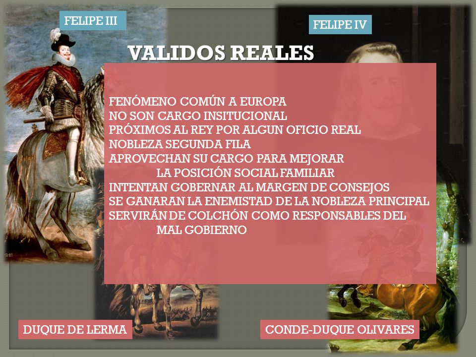 VALIDOS REALES FELIPE III FELIPE IV FENÓMENO COMÚN A EUROPA