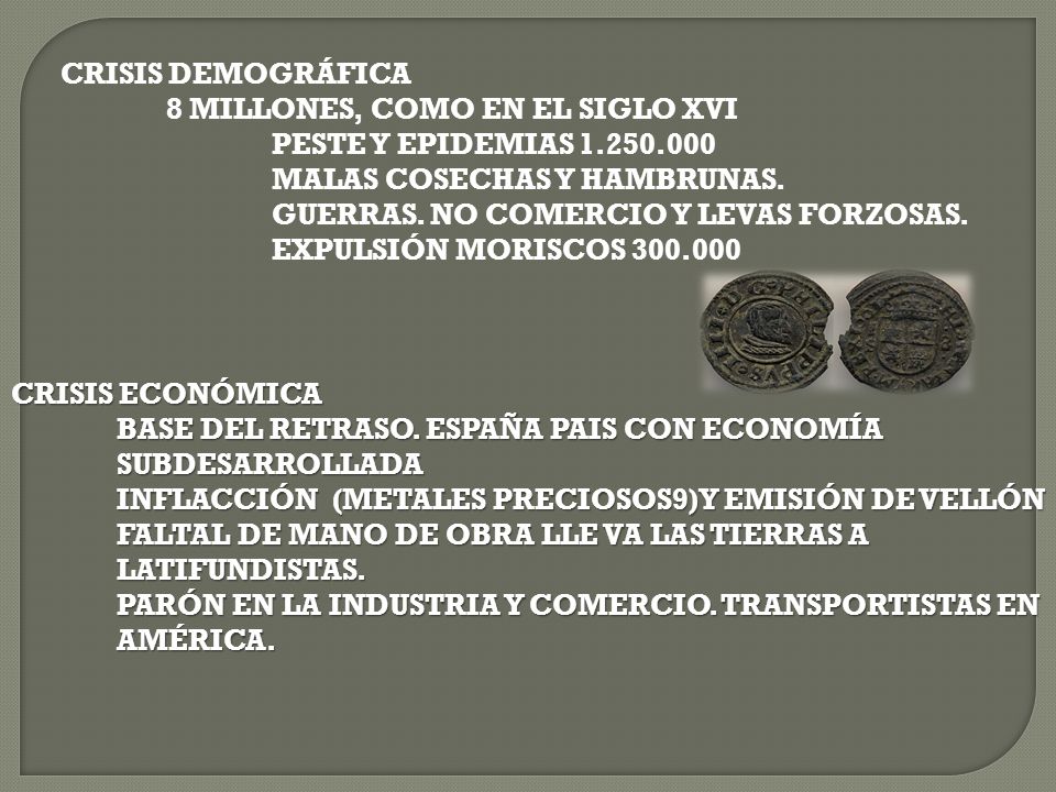 CRISIS DEMOGRÁFICA 8 MILLONES, COMO EN EL SIGLO XVI. PESTE Y EPIDEMIAS MALAS COSECHAS Y HAMBRUNAS.