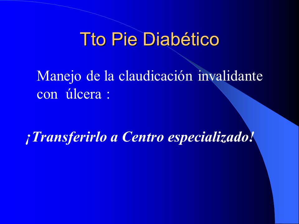 Tto Pie Diabético Manejo de la claudicación invalidante con úlcera :