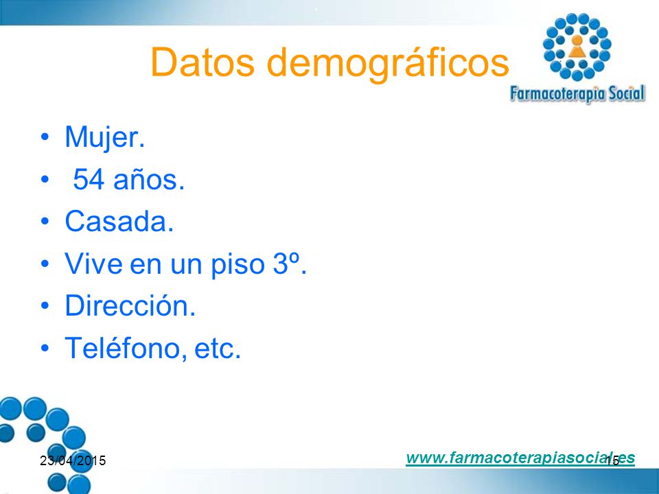 Datos demográficos Mujer. 54 años. Casada. Vive en un piso 3º.