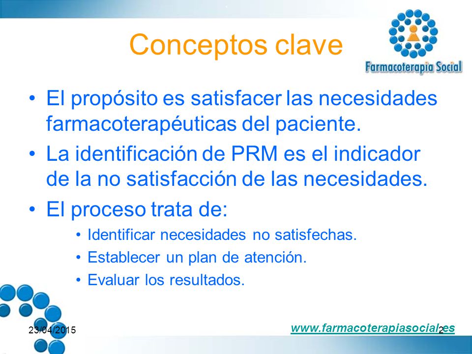 Conceptos clave El propósito es satisfacer las necesidades farmacoterapéuticas del paciente.