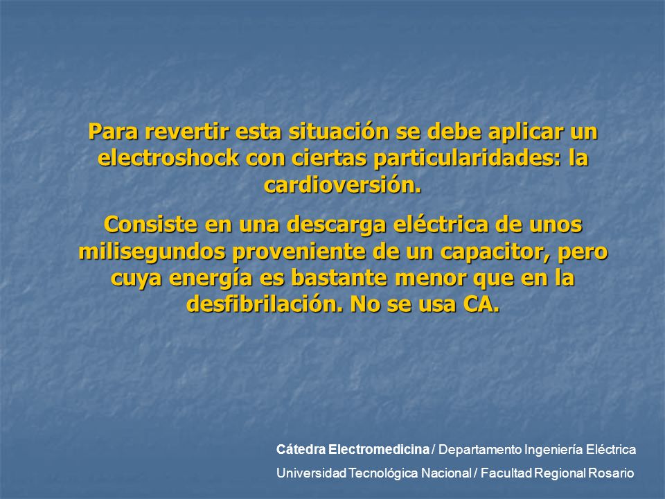 Para revertir esta situación se debe aplicar un electroshock con ciertas particularidades: la cardioversión.