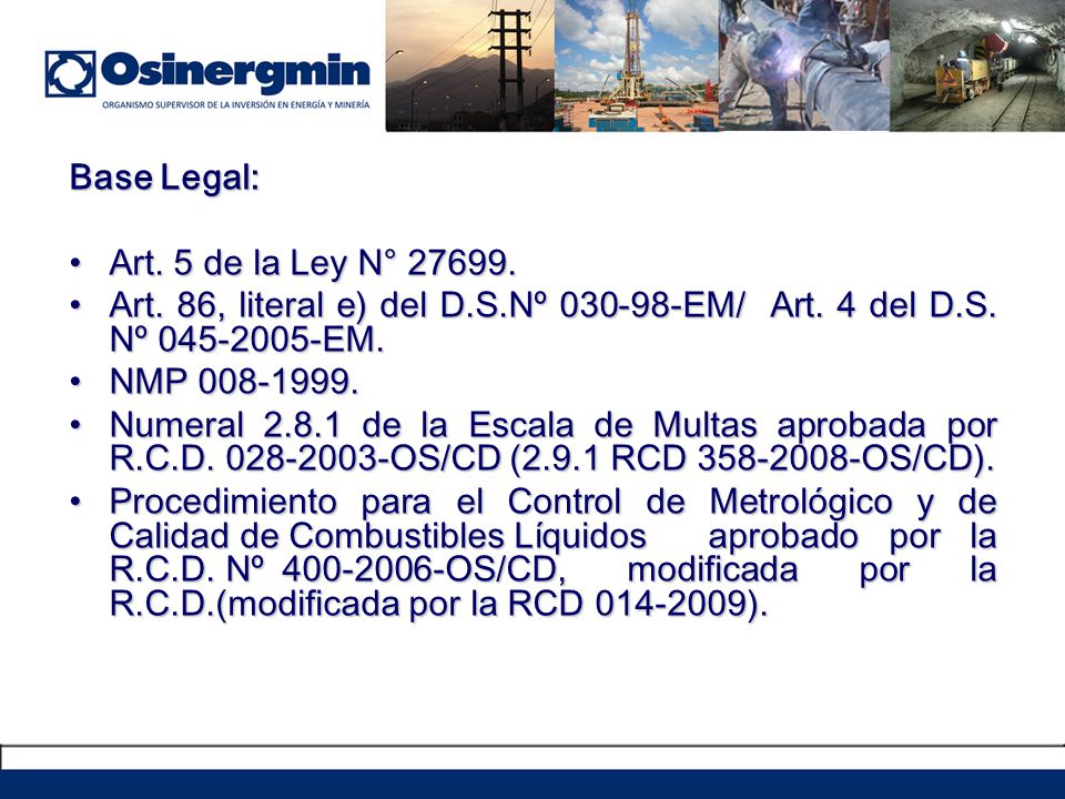Base Legal: Art. 5 de la Ley N° Art. 86, literal e) del D.S.Nº EM/ Art. 4 del D.S. Nº EM.