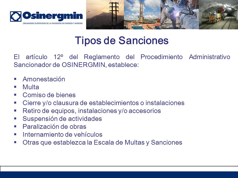Tipos de Sanciones El artículo 12º del Reglamento del Procedimiento Administrativo Sancionador de OSINERGMIN, establece: