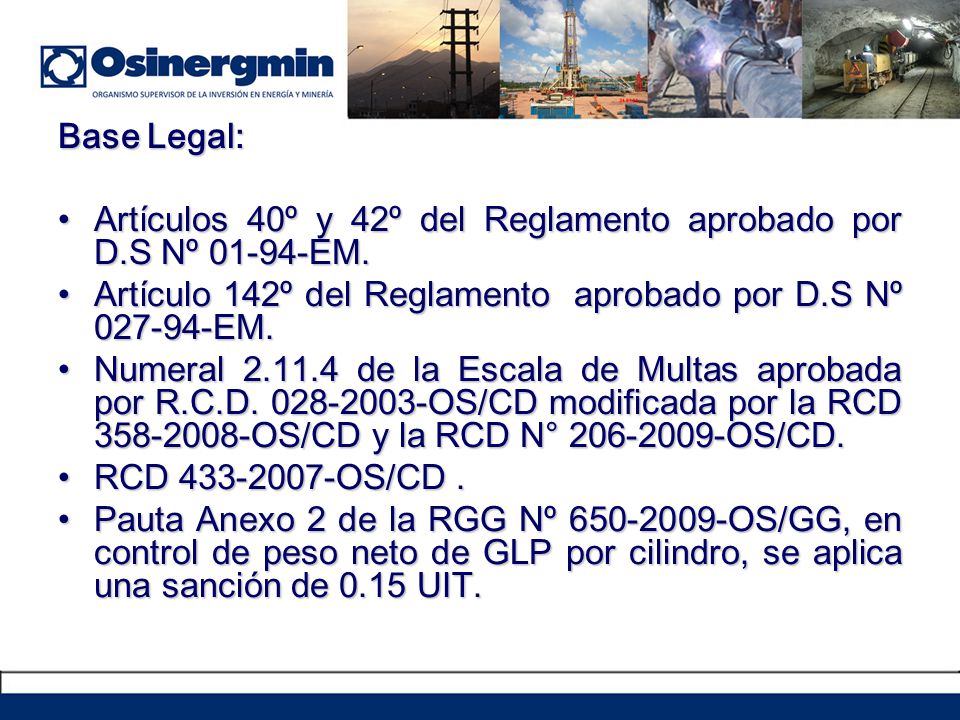 Base Legal: Artículos 40º y 42º del Reglamento aprobado por D.S Nº EM. Artículo 142º del Reglamento aprobado por D.S Nº EM.