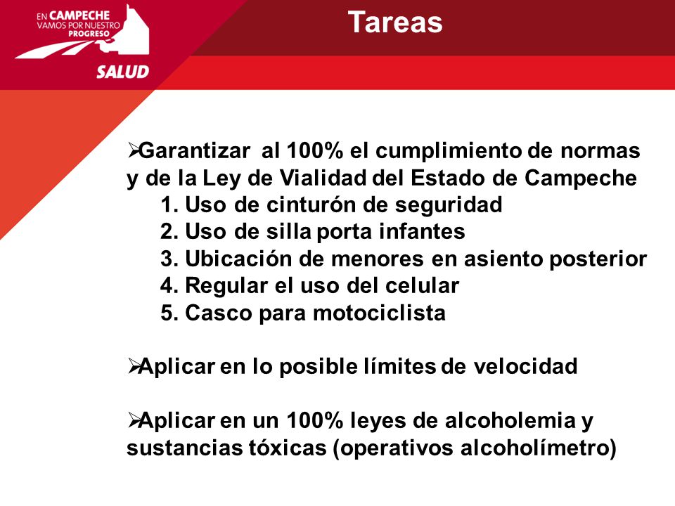 Tareas Garantizar al 100% el cumplimiento de normas y de la Ley de Vialidad del Estado de Campeche.