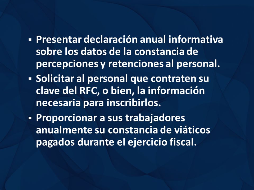 Presentar declaración anual informativa sobre los datos de la constancia de percepciones y retenciones al personal.