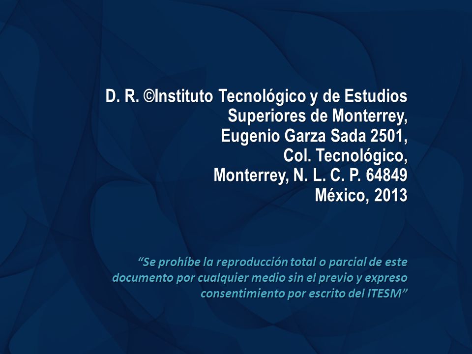 D. R. ©Instituto Tecnológico y de Estudios Superiores de Monterrey,