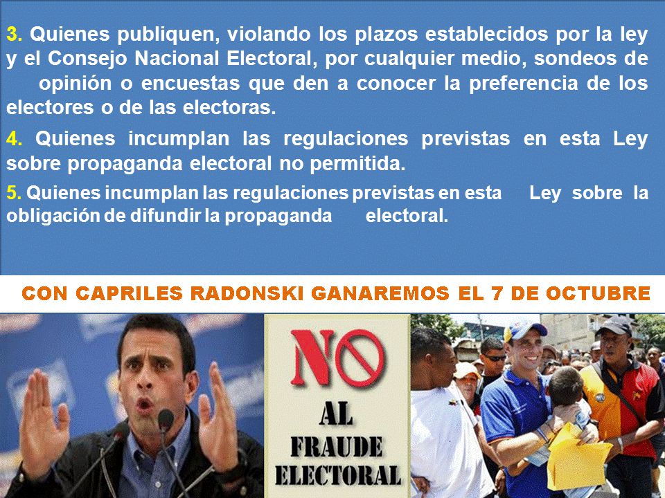 3. Quienes publiquen, violando los plazos establecidos por la ley y el Consejo Nacional Electoral, por cualquier medio, sondeos de opinión o encuestas que den a conocer la preferencia de los electores o de las electoras.