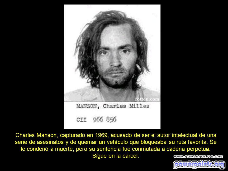 Charles Manson, capturado en 1969, acusado de ser el autor intelectual de una serie de asesinatos y de quemar un vehículo que bloqueaba su ruta favorita.