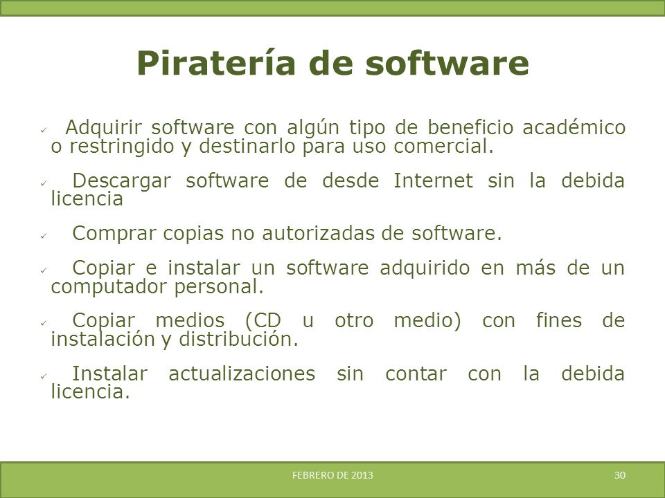 Piratería de software Adquirir software con algún tipo de beneficio académico o restringido y destinarlo para uso comercial.